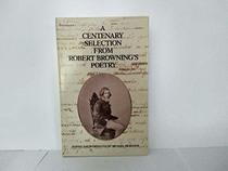 A Centenary Selection from Robert Browning's Poetry