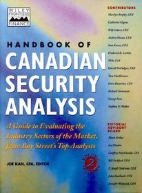 Handbook of Canadian Security Analysis, A Guide to Evaluating the Industry Sectors of the Market, from Bay Street's Top Analysts  (Frontiers in Finance.)