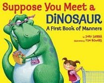 Suppose You Meet a Dinosaur a First Book of Manners with Read Along Cd
