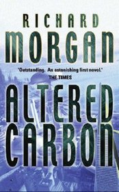 Altered Carbon (Takeshi Kovacs, Bk 1)