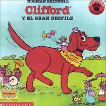 Clifford Y El Gran Desfile/Clifford and the Big Parade (Clifford the Big Red Dog (Spanish Hardcover))