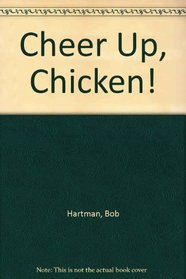 Cheer Up, Chicken!