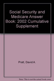 Social Security and Medicare Answer Book: 2002 Cumulative Supplement (Social Security and Medicare Answer Book, 2002 Supplement)