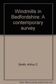 Windmills in Bedfordshire: A contemporary survey