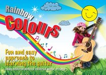 Rainbow Colours: Fun and Easy Approach to Learning the Guitar