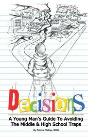 DECISIONS: A Young Man's Guide To Avoiding The Middle & High School Traps