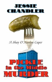 Pickle in the Middle Murder (Shay O'Hanlon, Bk 3)