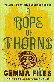 A Rope of Thorns (The Hexslinger Series, 2)