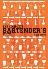 The Complete Bartender's Guide