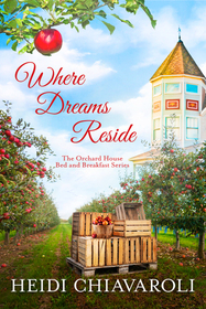 Where Dreams Reside (Orchard House Bed and Breakfast, Bk 5)