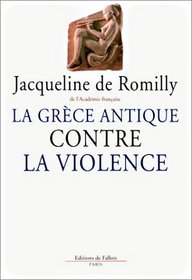 La Grece antique contre la violence (French Edition)