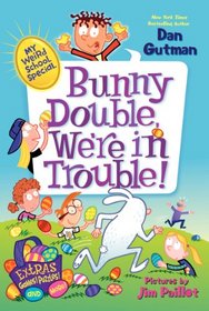 My Weird School Special: Bunny Double, We're in Trouble! (My Weirder School)