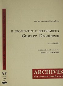 Sur Un 'romantique Libre' - Fromentin Et Beltremieux - Gustave Drouineau (French Edition)