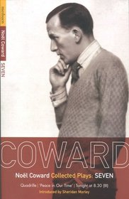 Noel Coward Collected Plays: Seven