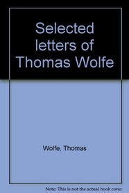 SELECTED LETTERS OF THOMAS WOLFE