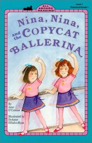 Nina, Nina, and the Copycat Ballerina (All Aboard Reading)