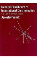 General Equilibrium of International Discrimination : The Case of Customs Unions (Harvard Economic Studies)