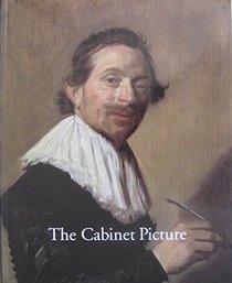 The Cabinet Picture: Dutch and Flemish Masters of the Seventeenth Century