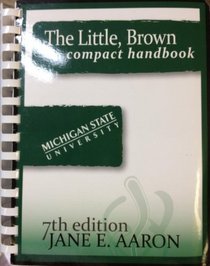 The Little, Brown Compact Handbook 7th Edition (Michigan State University)
