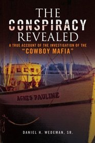 The Conspiracy Revealed: A true account of the investigation of the 