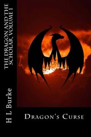 Dragon's Curse (The Dragon and the Scholar) (Volume 1)