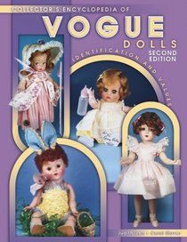 Collector's Encyclopedia of Vogue Dolls: Identification and Values (Collectors Encyclopedia of Vogue Dolls)