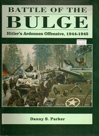 Battle of the Bulge: Hitler's Ardenne Offensive, 1944-45