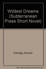 Wildest Dreams (Subterranean Press Short Novel)
