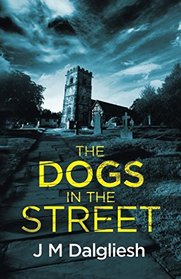 The Dogs in the Street (Dark Yorkshire)