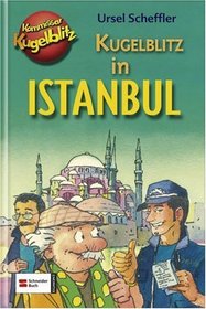 Kommissar Kugelblitz in Istanbul