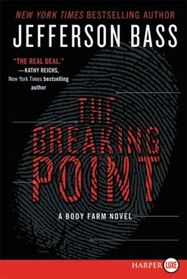 The Breaking Point (Body Farm, Bk 9) (Larger Print)