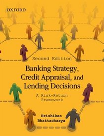 Banking Strategy, Credit Appraisal, and Lending Decisions: A Risk-Return Framework