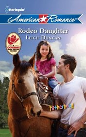 Rodeo Daughter (Fatherhood) (Harlequin American Romance, No 1406)