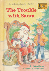 THE TROUBLE WITH SANTA (Stepping Stone Books)