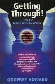 Getting Through: How to Make Words Work for You