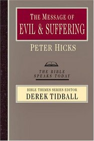 The Message of Evil and Suffering: Light into Darkness (Bible Speaks Today)