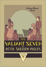 The Valiant Seven (Caxton Classic Series)