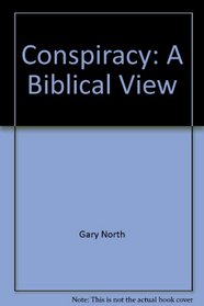 Conspiracy: A Biblical View