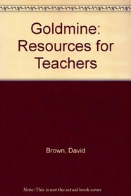 Goldmine: Resources for Teachers