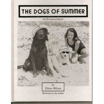The dogs of summer: An entertainment The Dogs of West Tisbury on Martha's Vinyard
