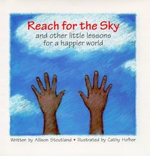 Reach for the Sky: And Other Little Lessons for a Happier World