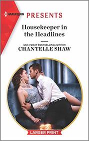 Housekeeper in the Headlines (Harlequin Presents, No 3855) (Larger Print)