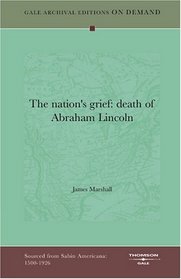 The nation's grief: death of Abraham Lincoln