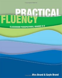 Practical Fluency: Classroom Perspectives, Grades K-6