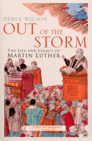 Out of the Storm: The Life and Legacy of Martin Luther