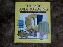 The Basic Guide to Sewing: Practical Projects for the Beginner