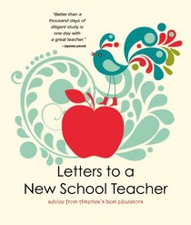 Letters to a New School Teacher: Advice From America's Best Educators