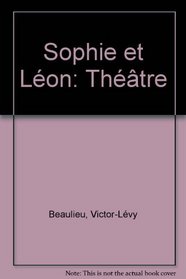 Sophie et Leon: Theatre (French Edition)