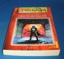 Der Rabengott. Die Nibelungen, 1.
