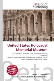 United States Holocaust Memorial Museum: The Holocaust, National Mall, Austrian Holocaust Memorial Service, Belarusian Great Patriotic War Museum, List of Holocaust Memorials and Museums